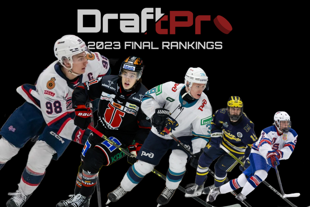 DRAFTPRO 2023 NHL DRAFT FINAL RANKINGS DRAFT PROSPECTS HOCKEY