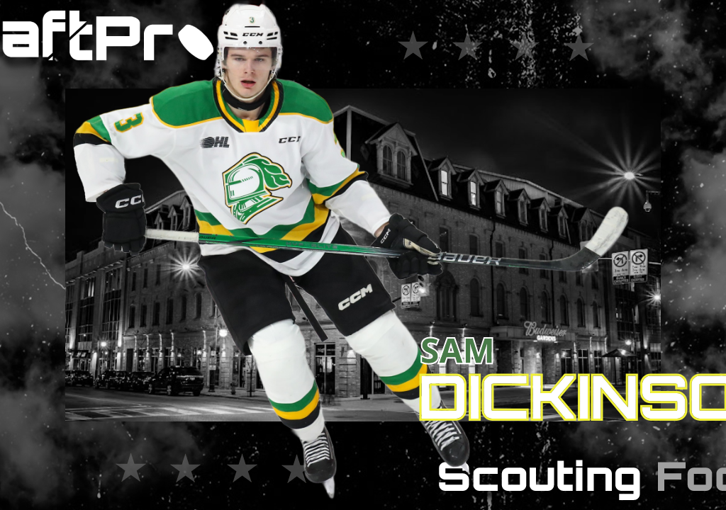 2024 NHL DRAFT – DRAFTPRO SCOUTING FOCUS: SAM DICKINSON