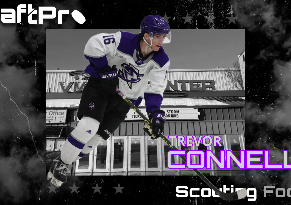 2024 NHL DRAFT – DRAFTPRO SCOUTING FOCUS: TREVOR CONNELLY