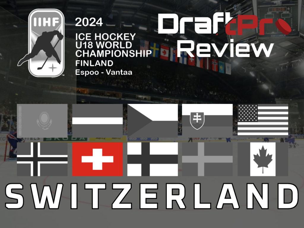 DRAFTPRO – 2024 IIHF U18 WORLD CHAMPIONSHIP REVIEW – SWITZERLAND